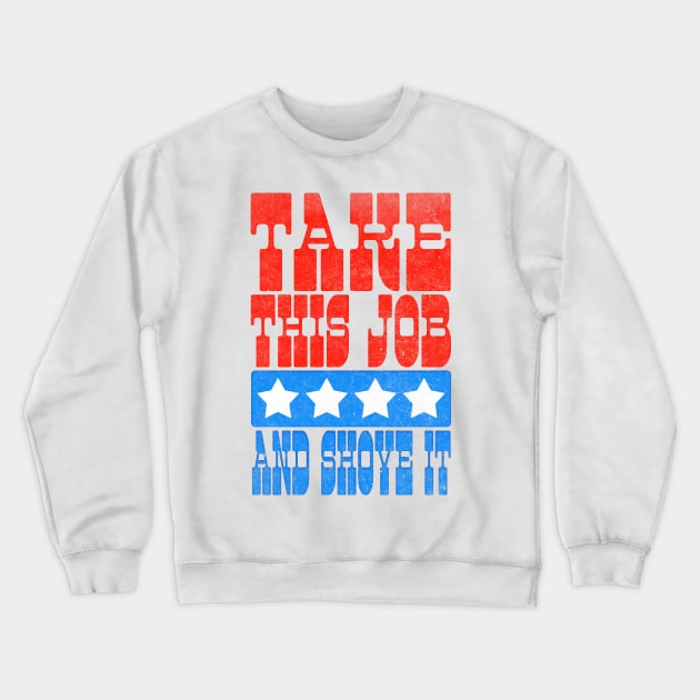 Johnny Paycheck // Take This Job And Shove It Crewneck Sweatshirt by DankFutura